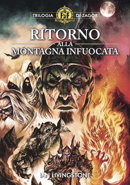 Ritorno alla Montagna infuocata. Trilogia di Zagor. Fighting fantasy. Vol. 2 - Ian Livingstone - copertina