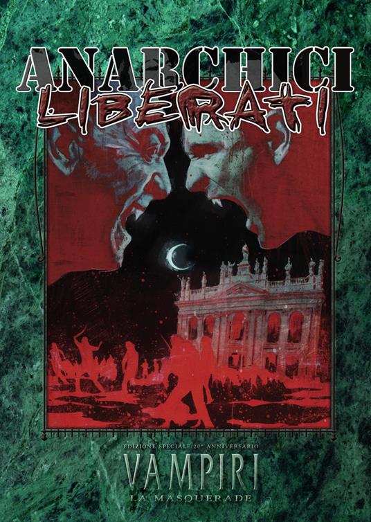 Anarchici Liberati. Accessorio per Vampiri la Masquerade 20° Anniversario - copertina