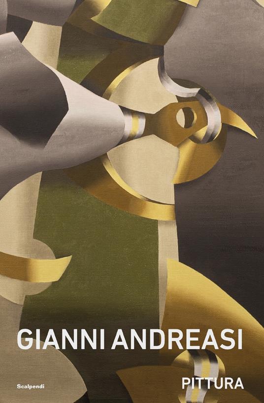 Gianni Andreasi. Pittura - Paolo Biscottini,Andrea Pavanello Latta - copertina