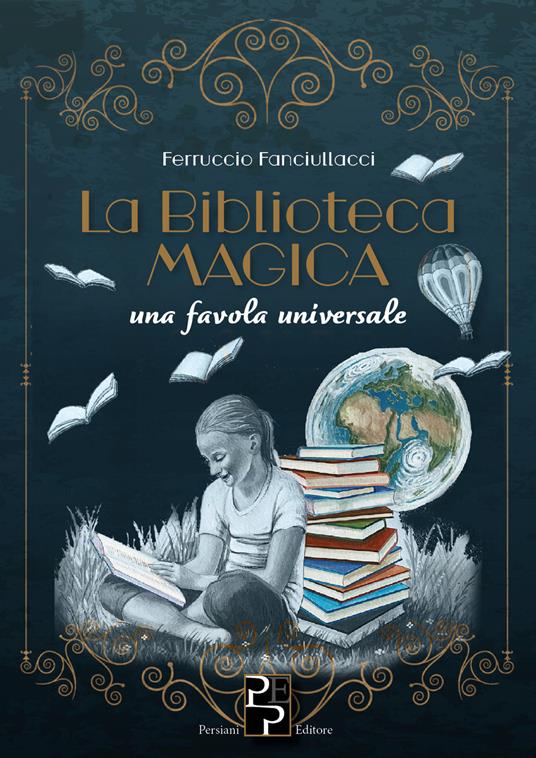 La biblioteca magica. Una favola universale - Ferruccio Fanciullacci - copertina