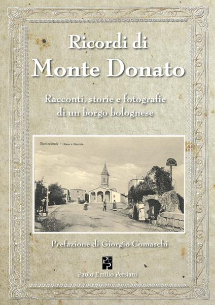 Ricordi di Monte Donato. Racconti, storie e fotografie di un borgo bolognese - copertina