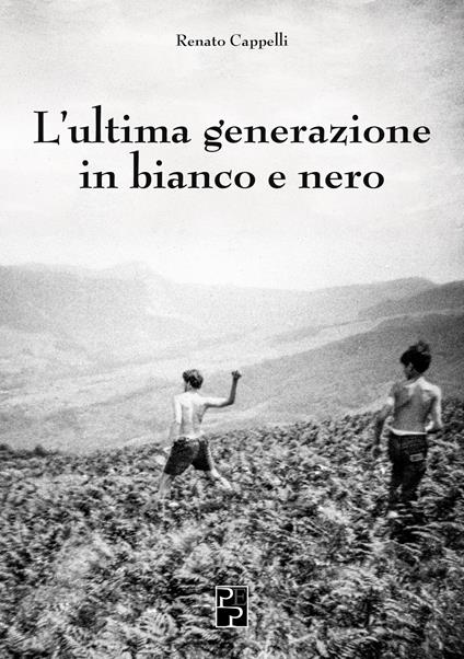 L'ultima generazione in bianco e nero - Renato Cappelli - copertina