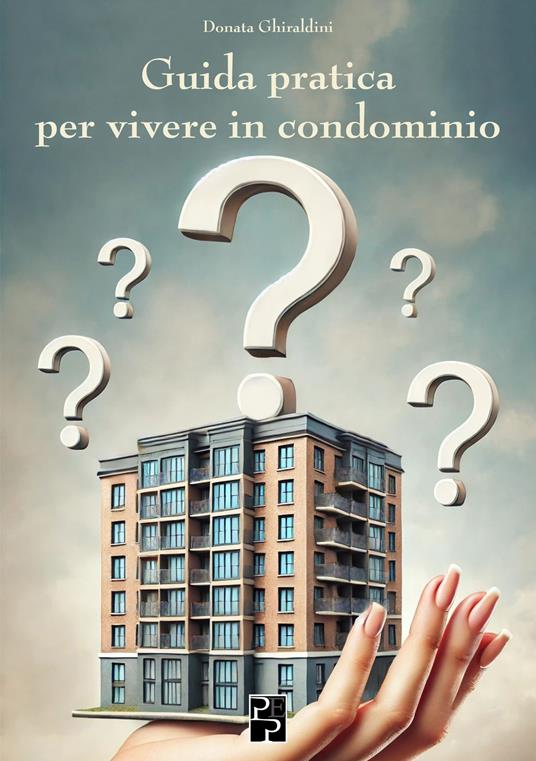Guida pratica per vivere in condominio - Donata Ghiraldini - copertina