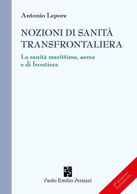 Nozioni di sanità transfrontaliera. La sanità marittima, aerea e di frontiera - Antonio Lepore - copertina