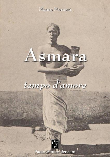 Asmara, tempo d'amore - Mauro Moruzzi - copertina