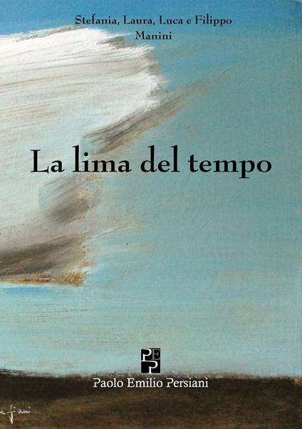 La lima del tempo - Stefania Manini,Laura Manini,Luca Manini - copertina