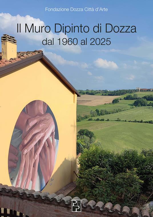 Il Muro Dipinto di Dozza dal 1960 al 2025 - copertina