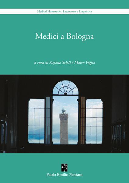Medici a Bologna - Stefano Scioli,Marco Veglia - copertina
