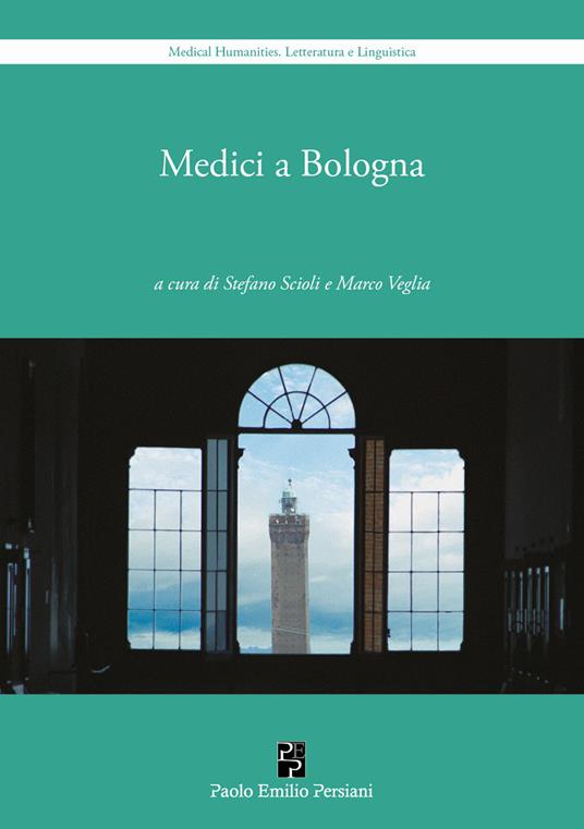 Medici a Bologna - Stefano Scioli,Marco Veglia - copertina
