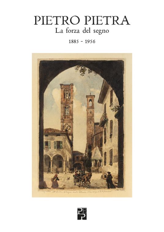 Pietro Pietra. La forza del segno (1885-1956). Ediz. illustrata - Daria Ortolani - copertina