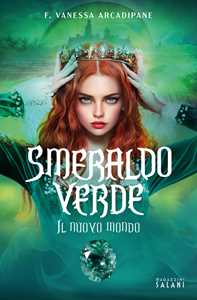 Libro Smeraldo verde. Il nuovo mondo F. Vanessa Arcadipane