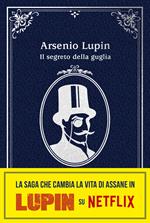 Arsenio Lupin. Il segreto della guglia. Nuova edizione in occasione della serie Netflix. Parte 2