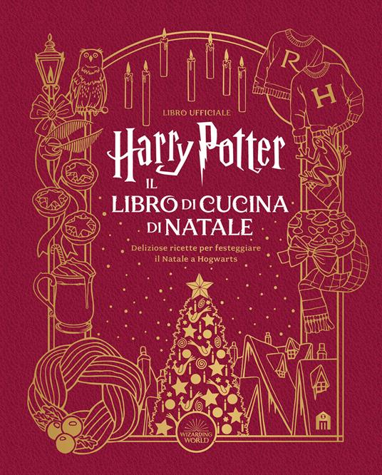 Harry Potter. Il libro di cucina di Natale - J.K. Rowling - Wizarding World  - - Libro - Magazzini Salani - J.K. Rowling's wizarding world