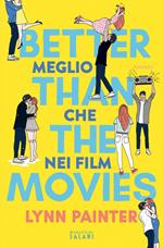 Better than the movies. Meglio che nei film