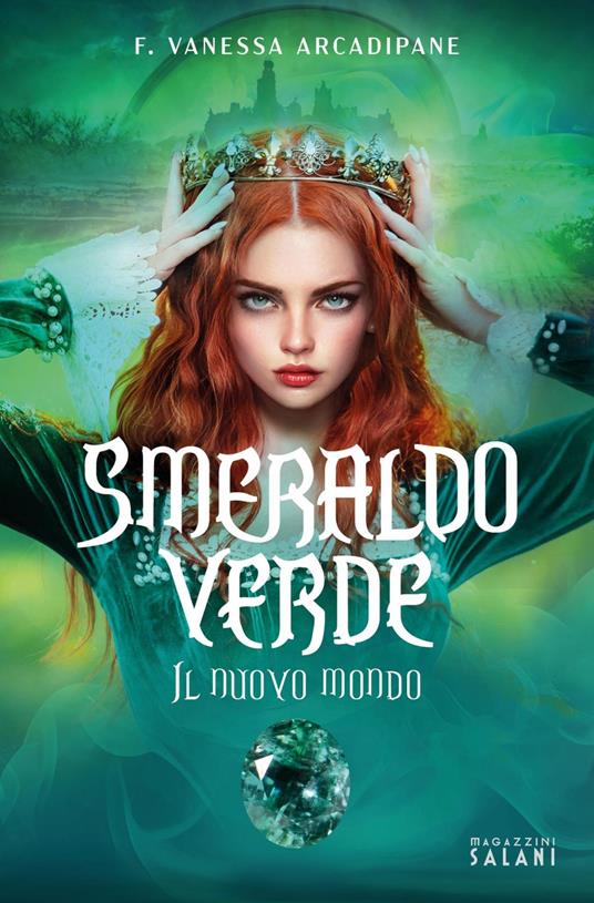 Smeraldo verde. Il nuovo mondo - F. Vanessa Arcadipane - ebook