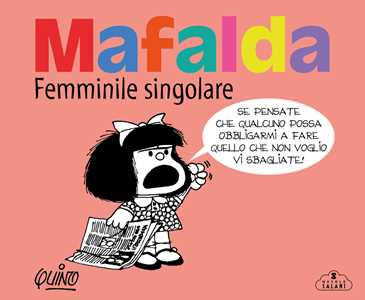 Libro Mafalda. Femminile singolare Quino