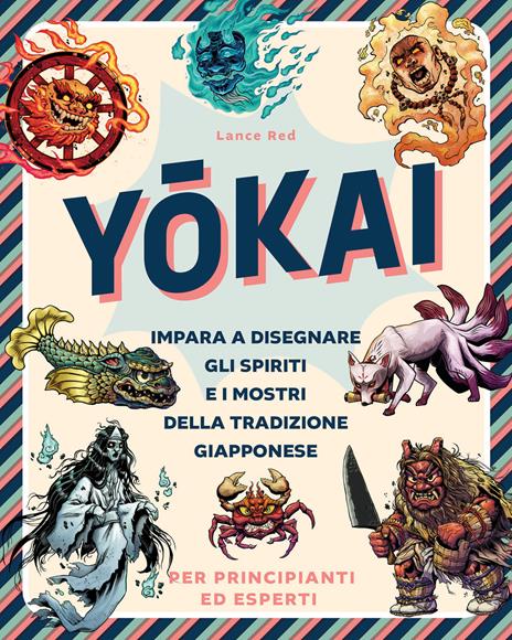 Yokai. Impara a disegnare gli spiriti e i mostri della tradizione giapponese - Lance Red - copertina