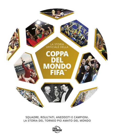 Coppa del mondo FIFA. La storia ufficiale. Ediz. illustrata - copertina