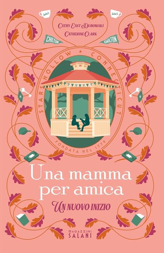 Una mamma per amica. Un nuovo inizio - Catherine Clark,Cathy East Dubowski - copertina