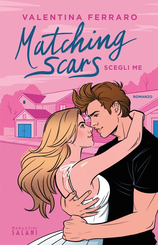 Matching Scars. Scegli me - Valentina Ferraro - copertina
