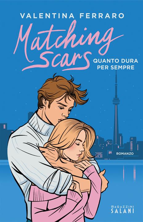Matching Scars. Quanto dura per sempre - Valentina Ferraro - copertina
