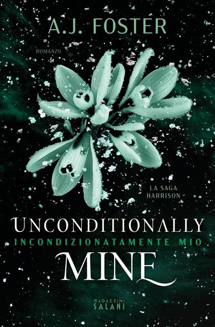 Unconditionally mine. Incondizionatamente mio - A.J. Foster - ebook