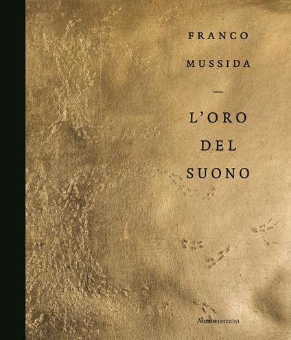 Franco Mussida. L'oro del suono. Ediz. illustrata - copertina