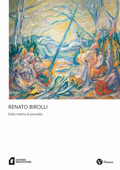 Renato Birolli. Dalla matita al pennello. Ediz. illustrata - copertina