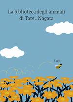 L'ape. La biblioteca degli animali di Tatsu Nagata. Ediz. a colori