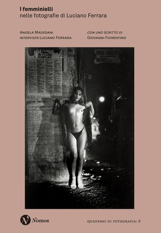 I femminielli. Nelle fotografie di Luciano Ferrara. Nuova ediz. - copertina