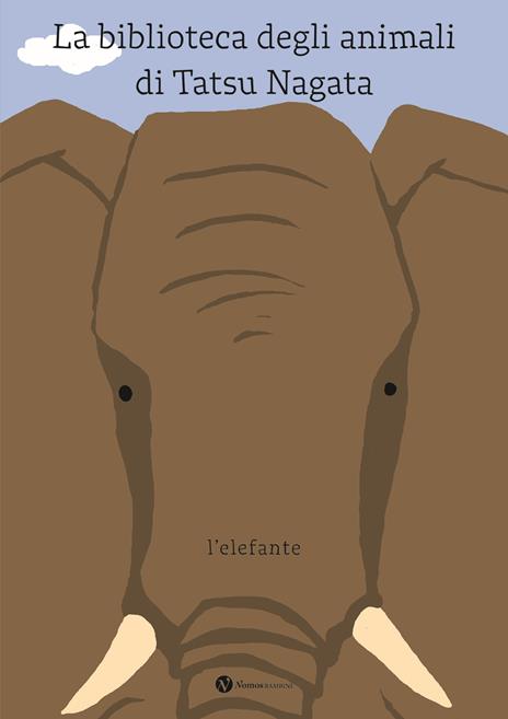 L'elefante. La biblioteca degli animali di Tatsu Nagata. Ediz. illustrata - Tatsu Nagata - copertina