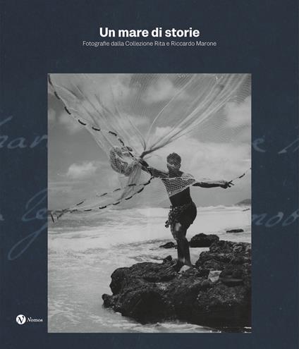 Un mare di storie. Fotografie dalla collezione Rita e Riccardo Marone. Ediz. illustrata - copertina