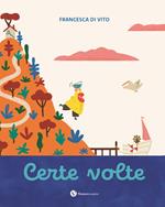 Certe volte. Ediz. illustrata