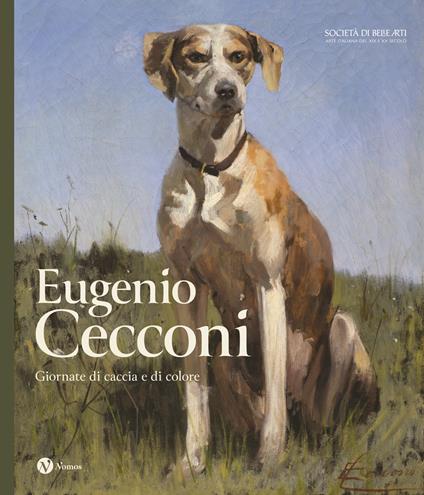 Eugenio Cecconi. Giornate di caccia e di colore. Ediz. a colori - copertina