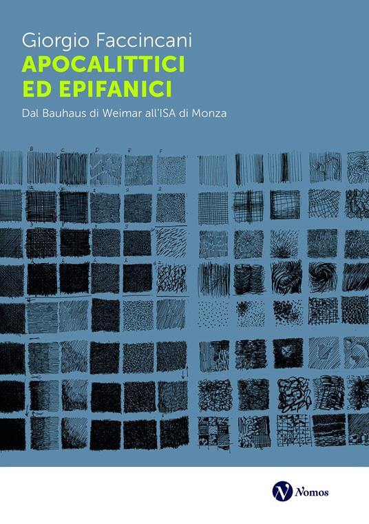 Apocalittici ed epifanici. Dal Bauhaus di Weimar all’ISA di Monza - Giorgio Faccincani - copertina