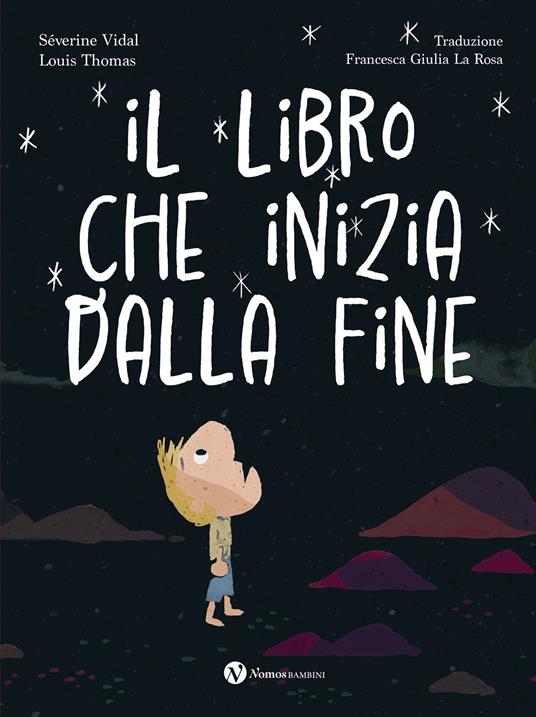 Il libro che inizia dalla fine. Ediz. a colori - Séverine Vidal,Louis Thomas - copertina