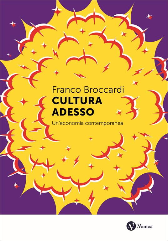 Cultura adesso. Un'economia contemporanea - Franco Broccardi - copertina