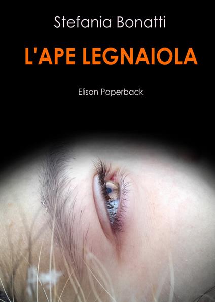 L' ape legnaiola - Stefania Bonatti - copertina