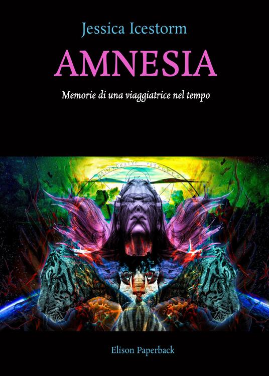 Amnesia. Memorie di una viaggiatrice nel tempo - Jessica Icestorm - copertina