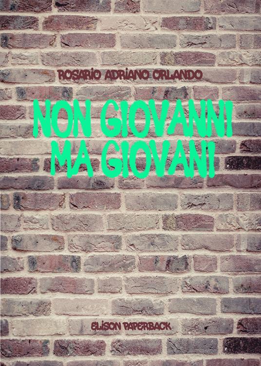 Non Giovanni ma giovani - Rosario Adriano Orlando - copertina
