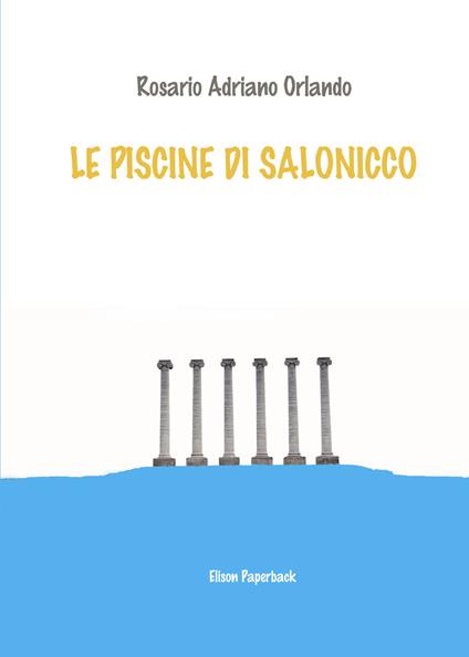 Le piscine di Salonicco - Rosario Adriano Orlando - copertina