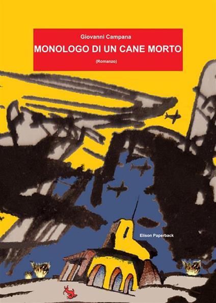 Monologo di un cane morto. Nuova ediz. - Giovanni Campana - copertina