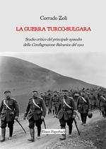 La guerra turco-bulgara. Studio critico del principale episodio della Conflagrazione Balcanica del 1912