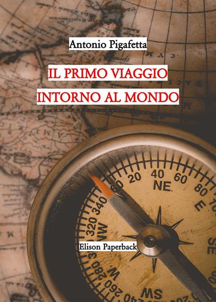 Il primo viaggio intorno al mondo - Antonio Pigafetta - copertina