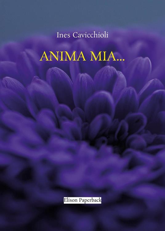 Anima mia... - Ines Cavicchioli - copertina