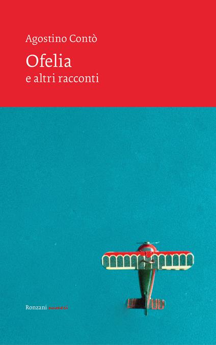 Ofelia e altri racconti. Ediz. integrale - Agostino Contò - copertina