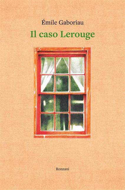 Il caso Lerouge - Émile Gaboriau,Stefania De Matola - ebook