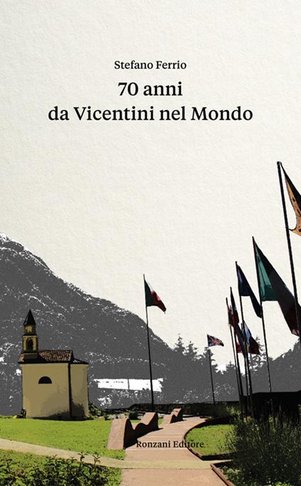 70 anni da vicentini nel mondo - Stefano Ferrio - ebook
