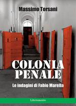 Colonia penale. Le indagini di Fabio Marella