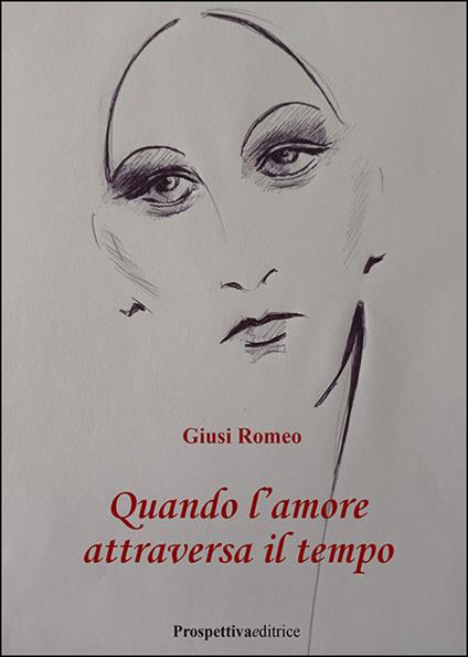 Quando l'amore attraversa il tempo - Giusi Romeo - copertina